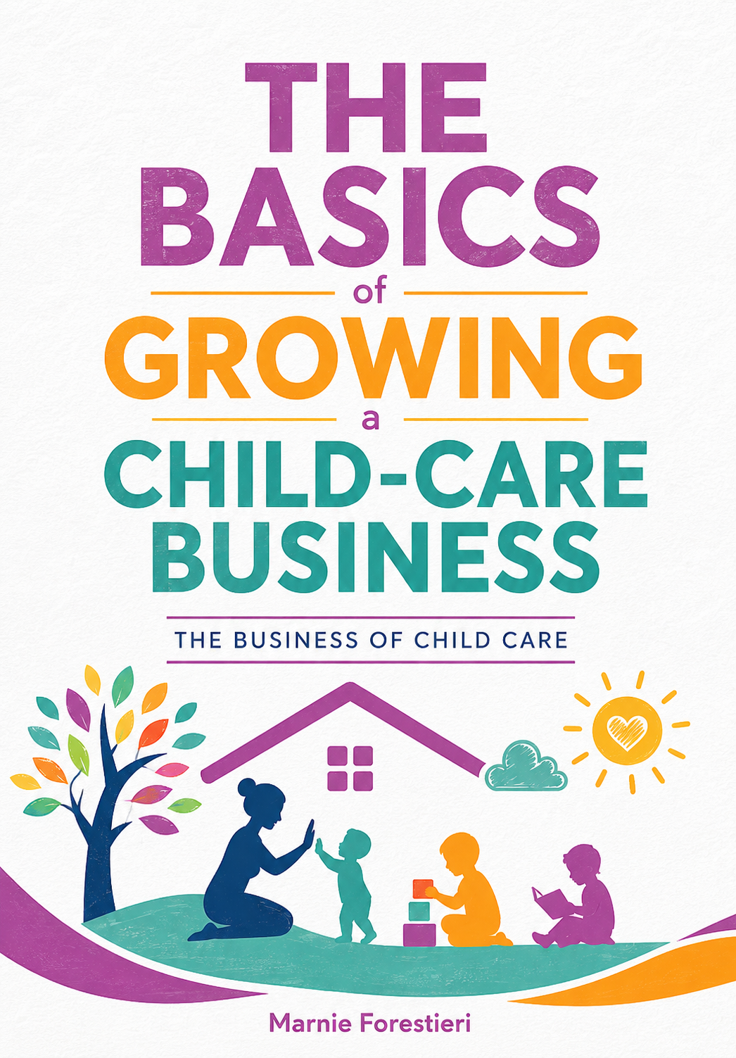 The Basics of Growing a Childcare Business